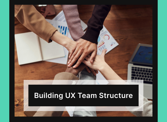 Building UX team structure