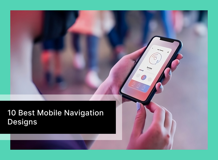 10 best mobile navigation designs and best practices