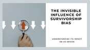 Survivorship Bias in UX Design
