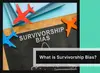 What is Survivorship Bias?
