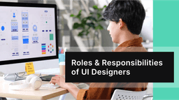 Roles and Responsibilities of UI Designers