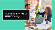 Success Stories of UI UX Design